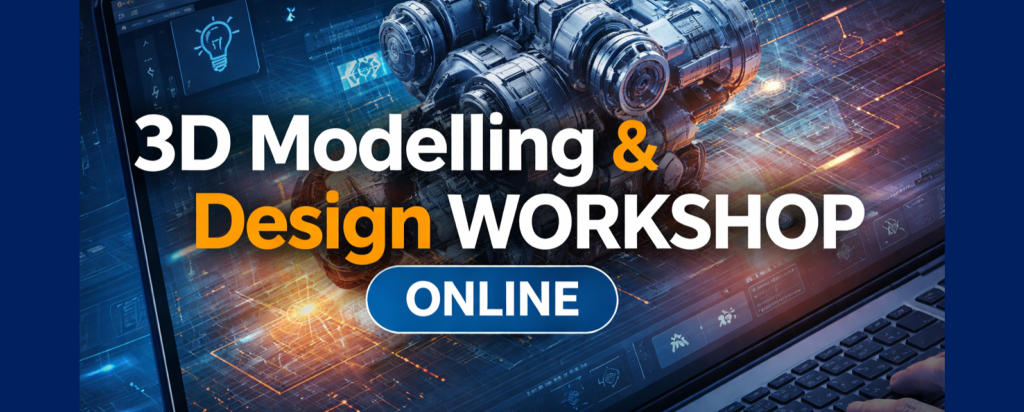 3D Modelling & Printing ONLINE Workshop