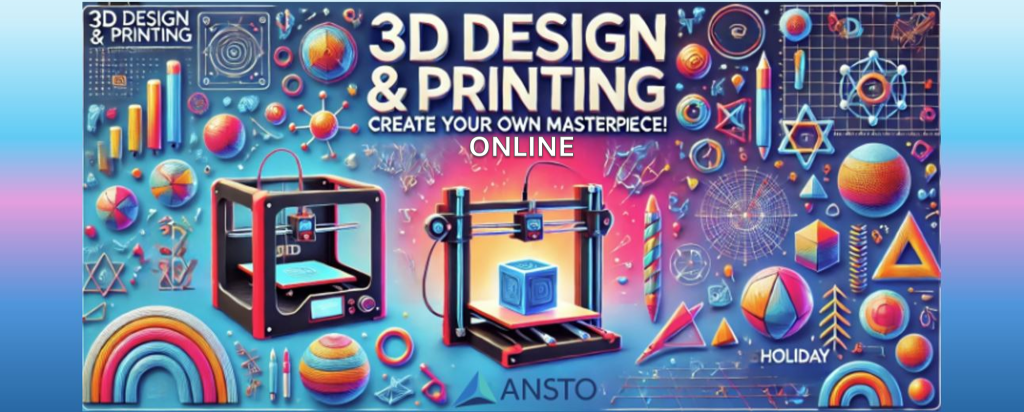 3D Printing - Online - ANSTO Site