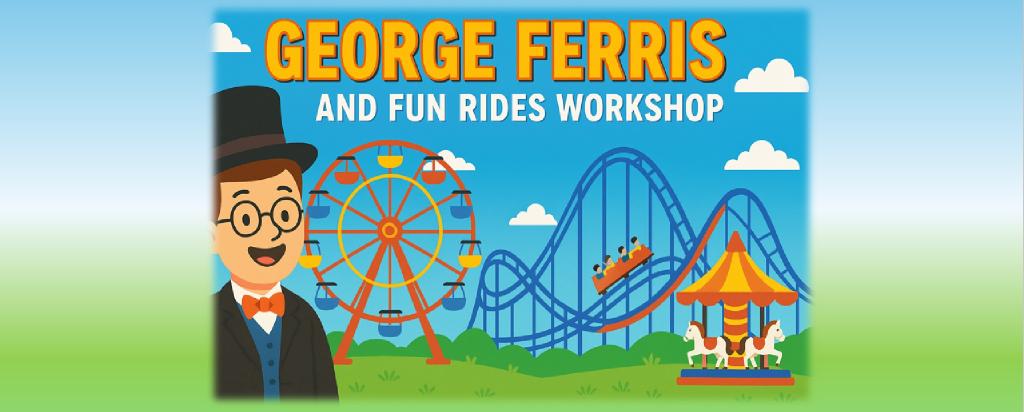 George Ferris and Fun Rides Workshop Banner for ANSTO Site