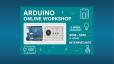 Arduino Intermediate ONLINE Workshop