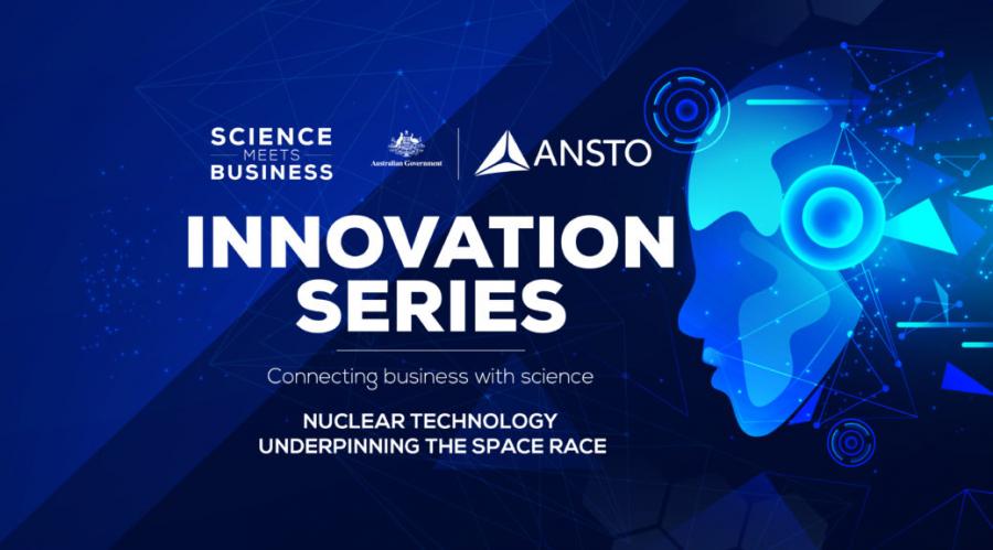 Science Meets Business, ANSTO Innovation Series banner